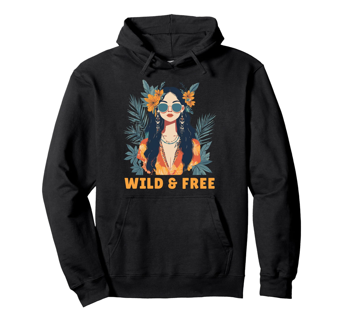 Wild And Free Bohemian Boho Hippie Hoodie - Casual Everyday Wear for Adults