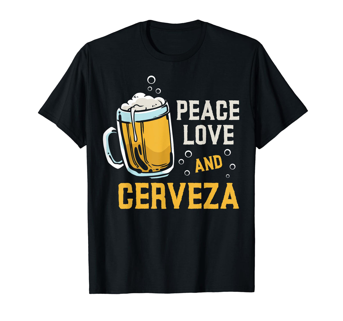 Funny Mexican Peace Love Cerveza T-Shirt - Casual Everyday Wear Unisex