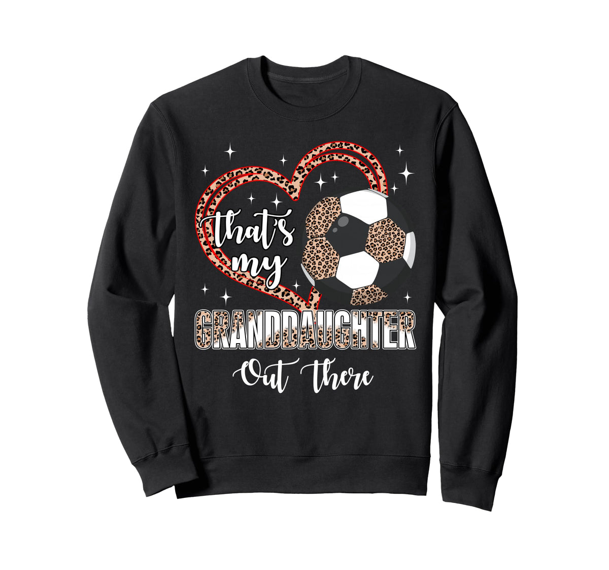 Thats My Granddaughter Out There Sweatshirt - Streetwear Style Men Women