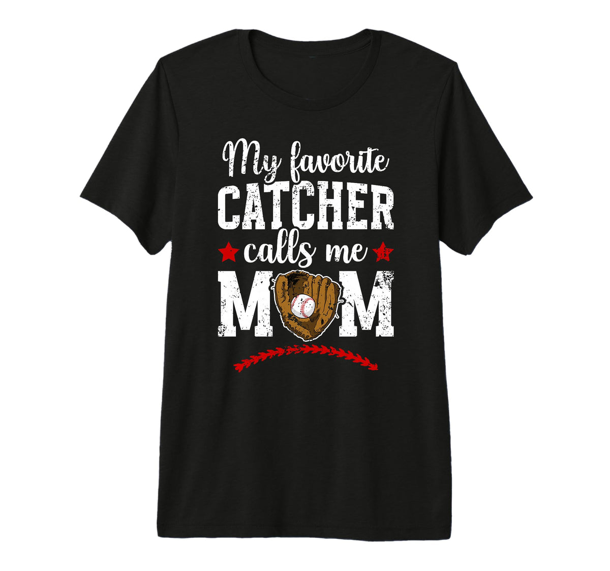 My Favorite Baseball Catcher Mom T-Shirt - Fun Novelty Design Men Women