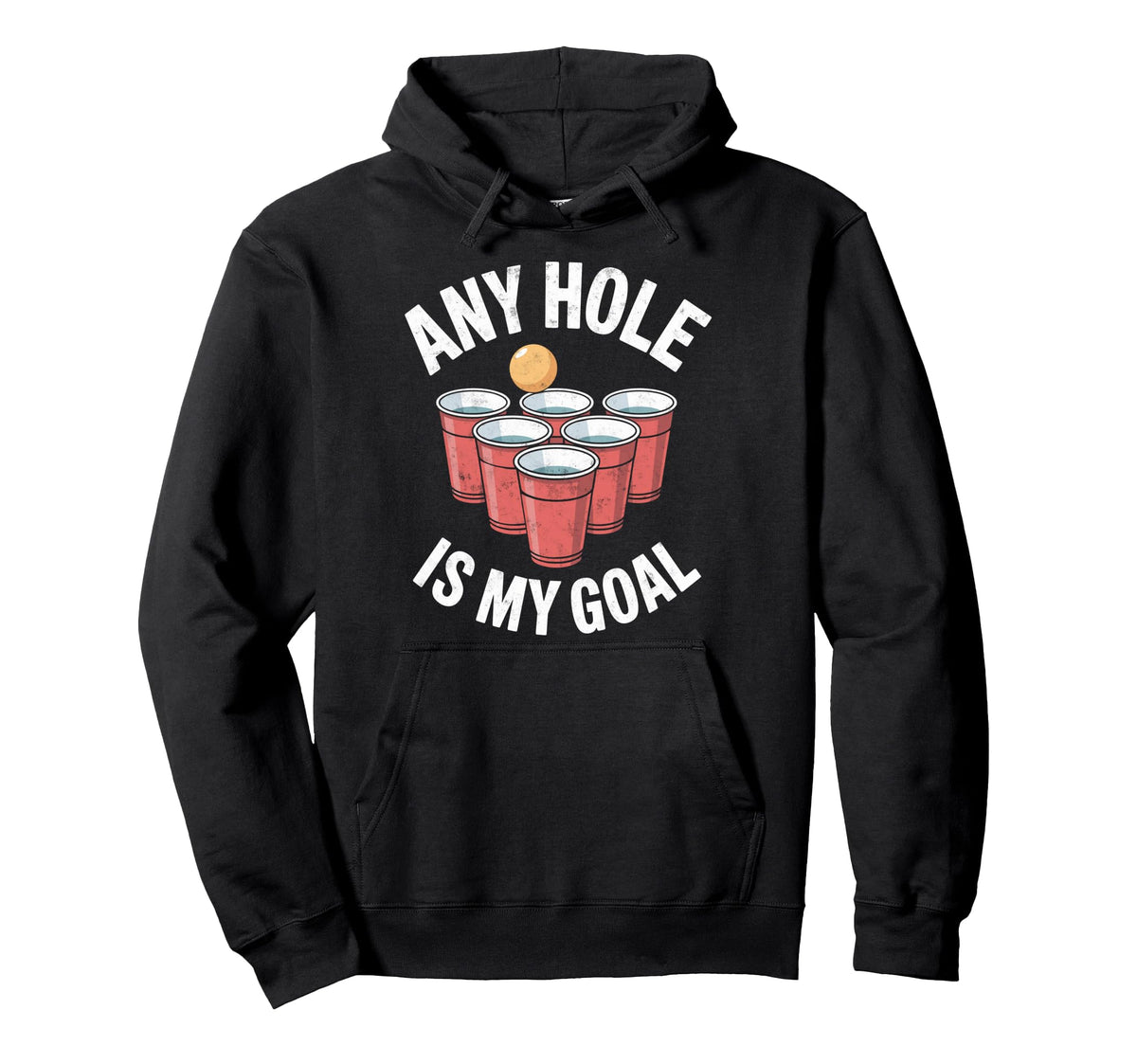 Any Hole Is My Goal Beer Pong Hoodie - Casual Everyday Wear Men Women