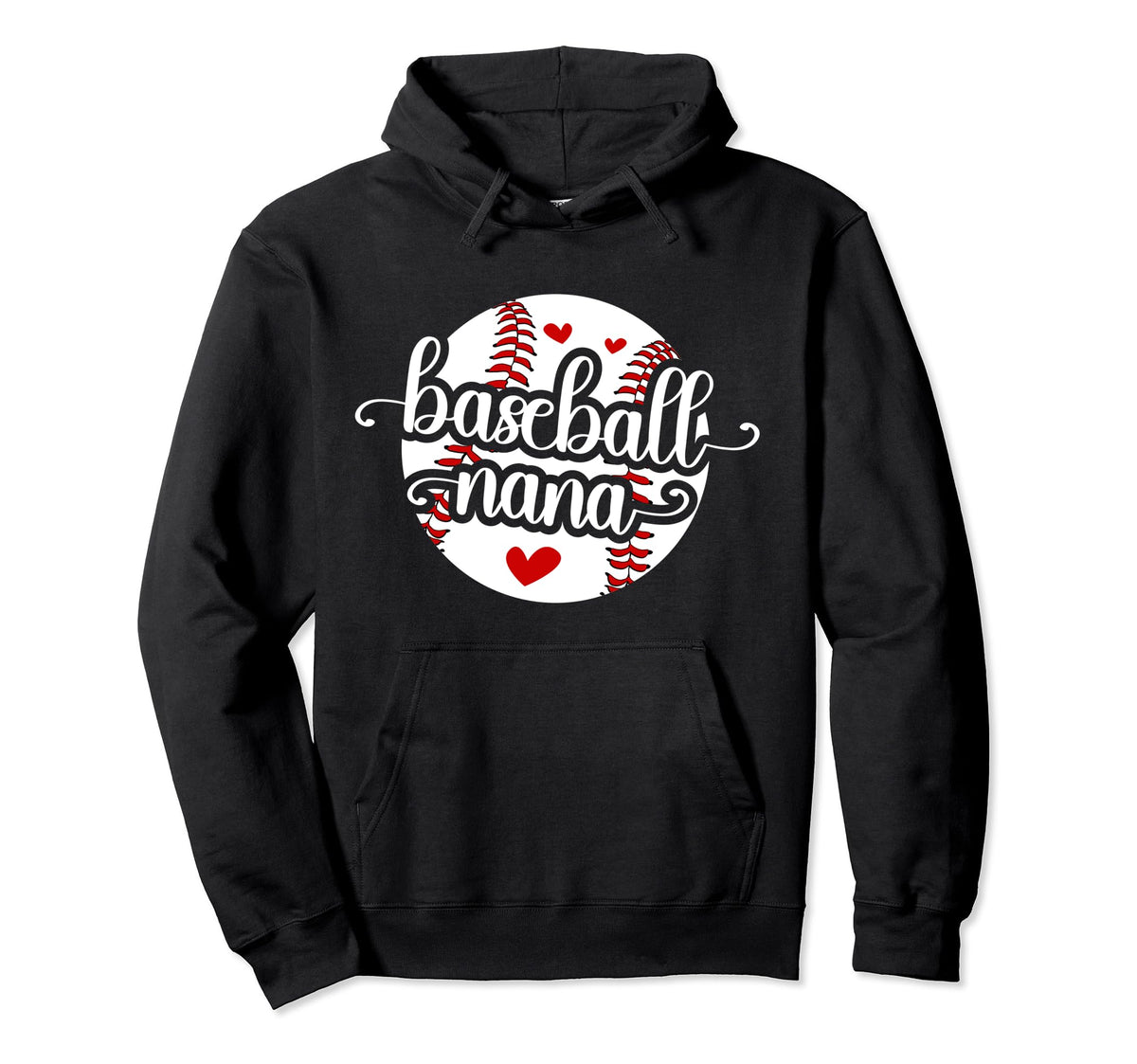 Baseball Nana Grandma Best Nana Hoodie - Fun Novelty Design Men Women