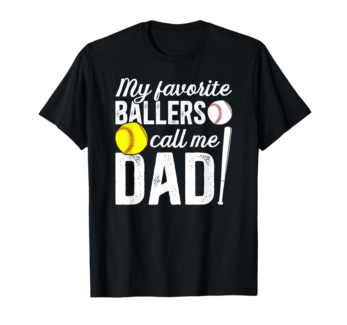 My Favorite Ballers Call Me Dad T-Shirt - Casual Everyday Wear Unisex