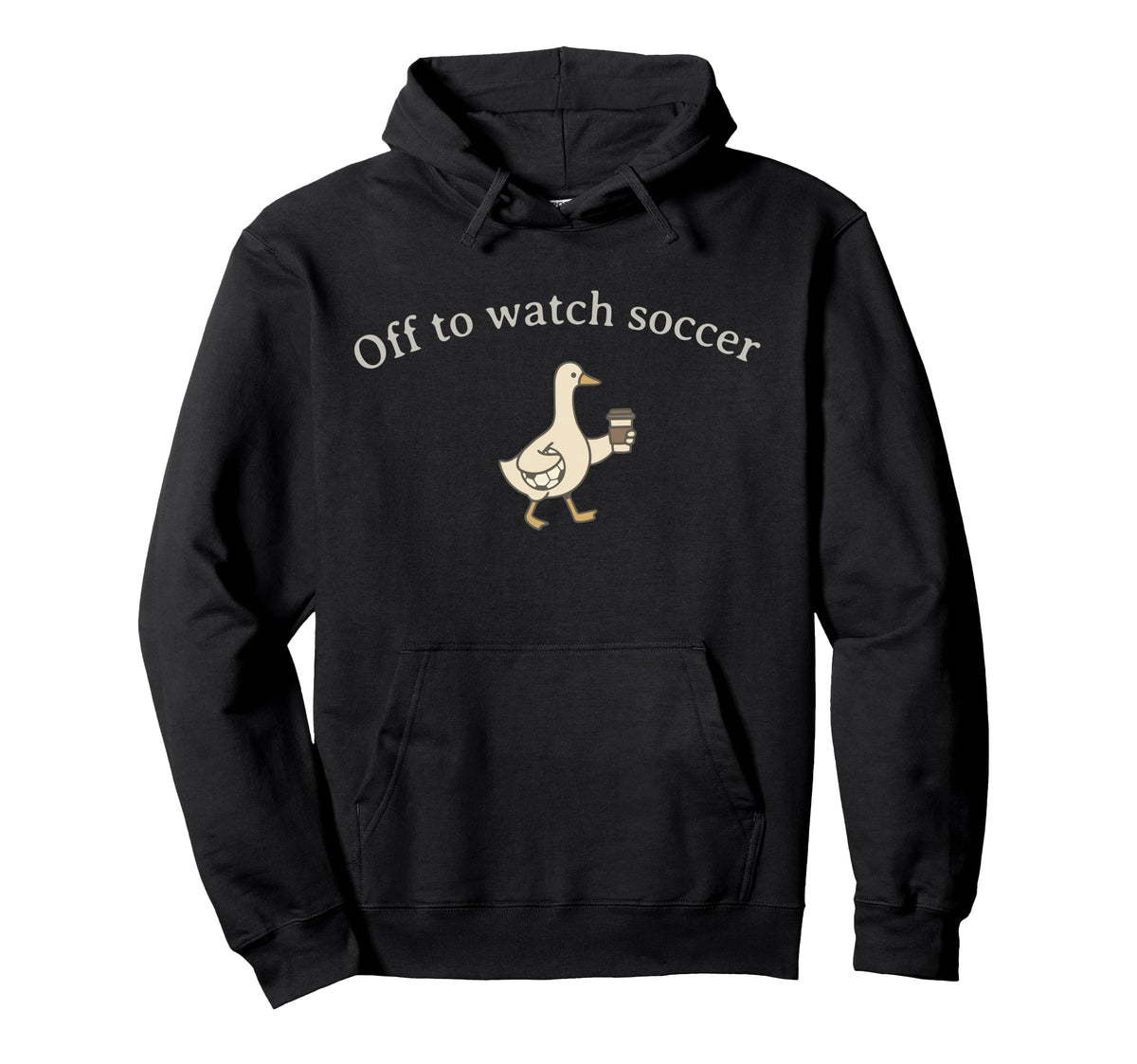Funny Silly Goose Off To Watch Soccer Hoodie - Custom Art Print for Adults