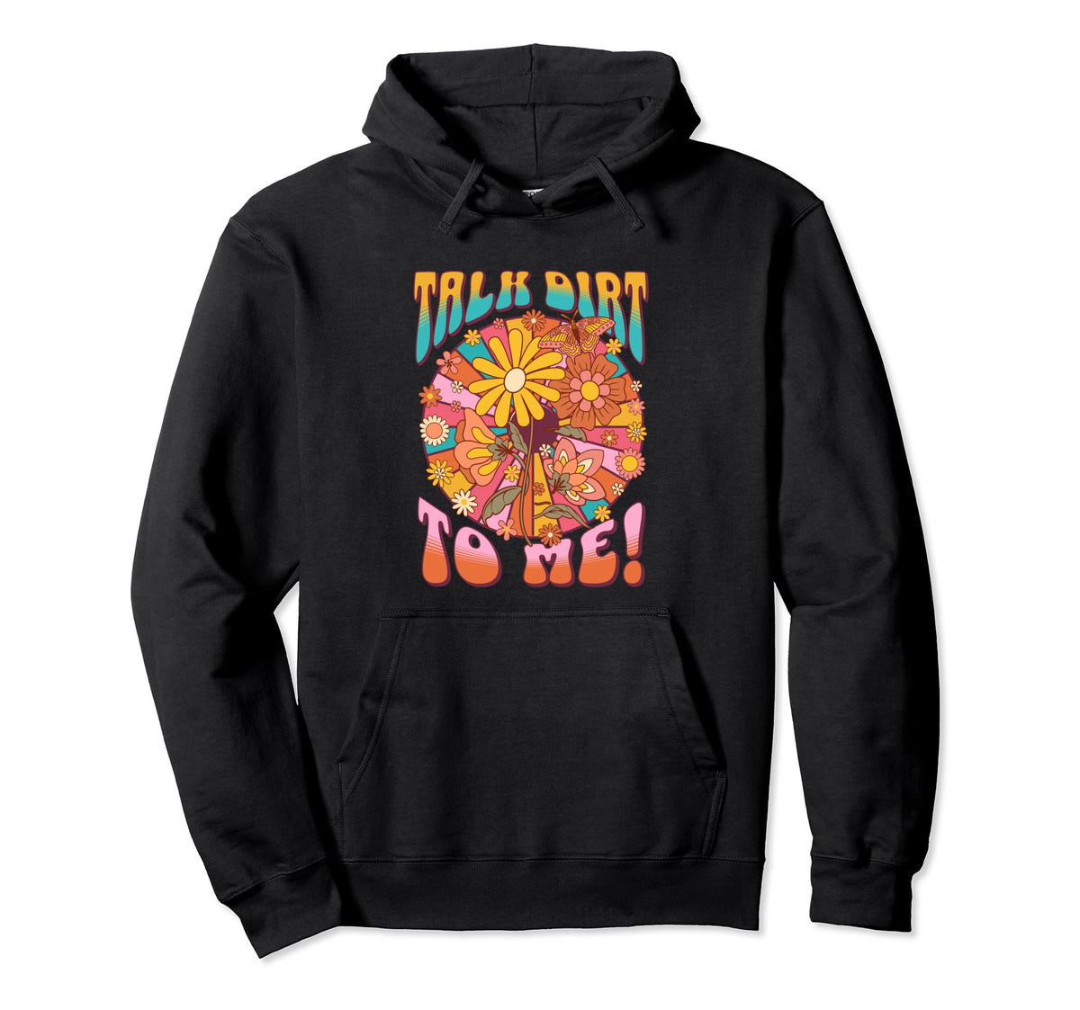 Talk Dirt To Me Funny 60S Floral Hippie Hoodie - Graphic Print for Adults