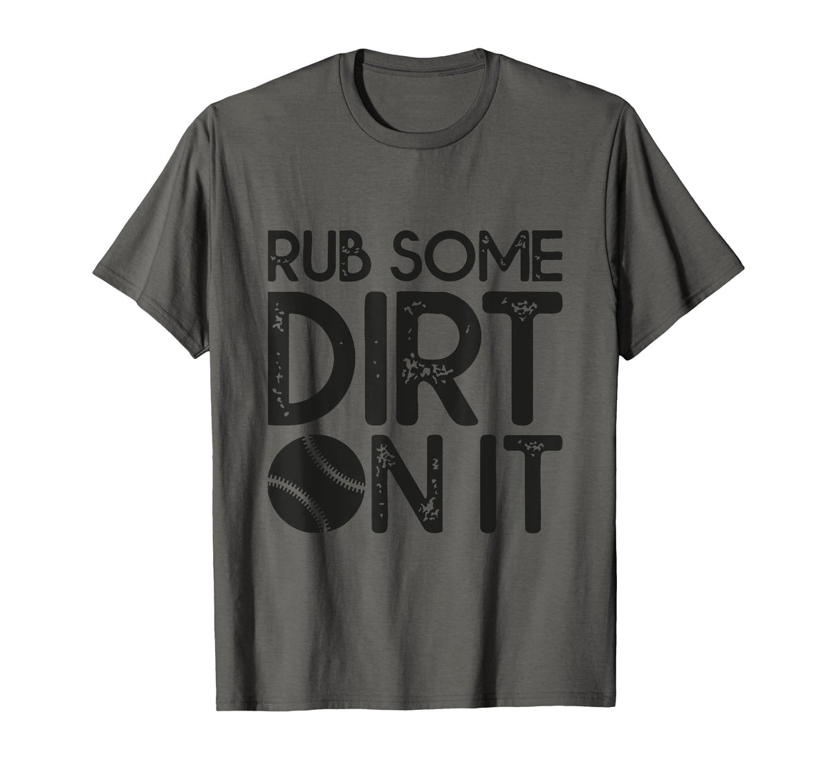 Rub Some Dirt It Funny Sports Coach Fans T-Shirt - Streetwear Style Unisex