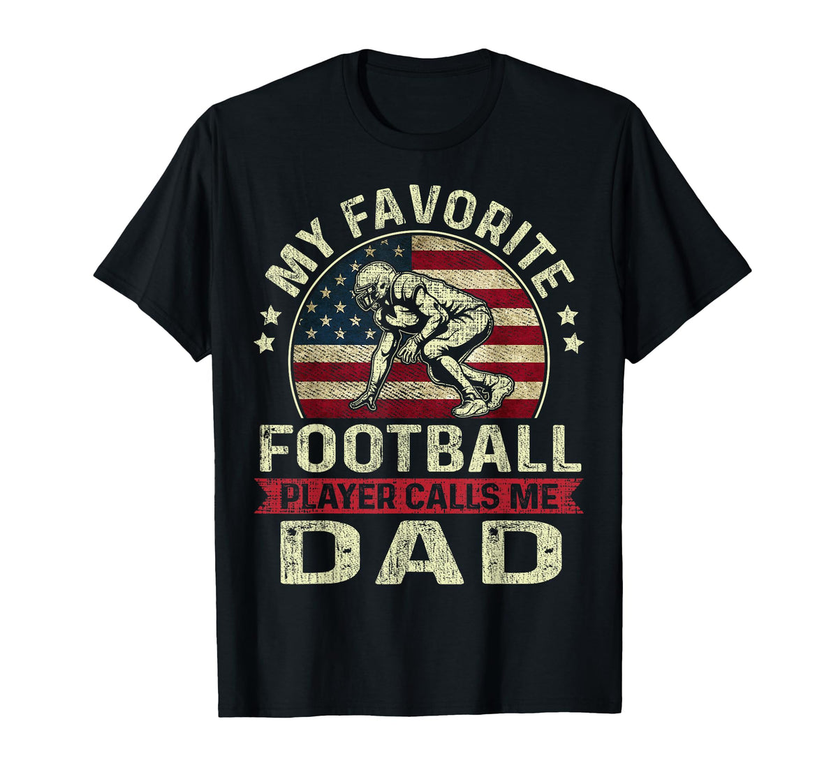 My Favorite Football Player Calls Me Dad Us T-Shirt - Graphic Print Unisex