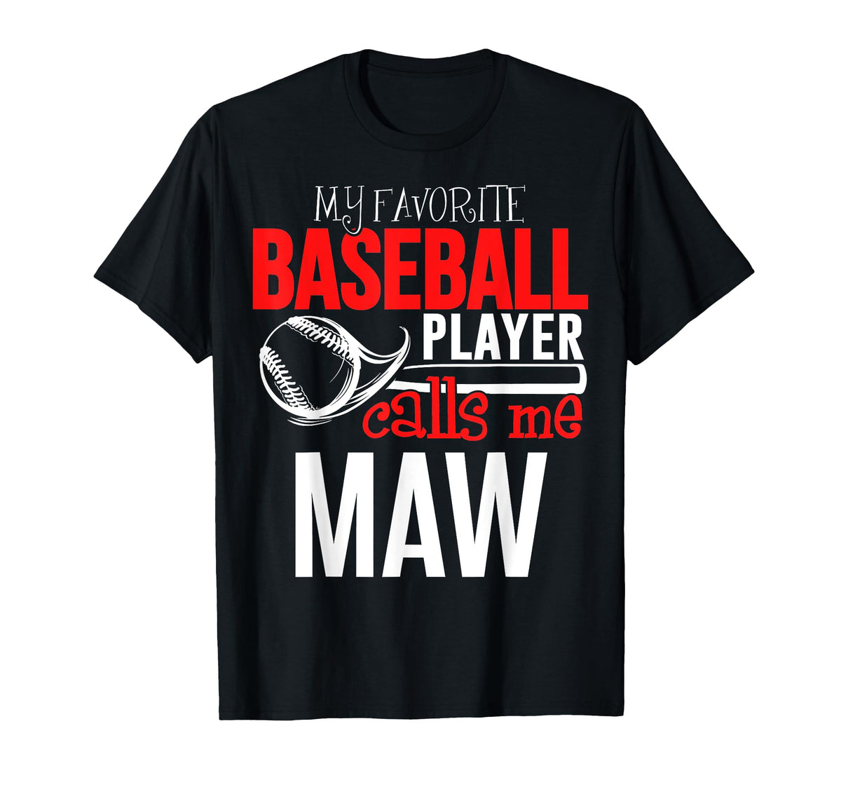 Baseball Maw My Favorite Player Calls Me T-Shirt - Trendy Graphic Men Women