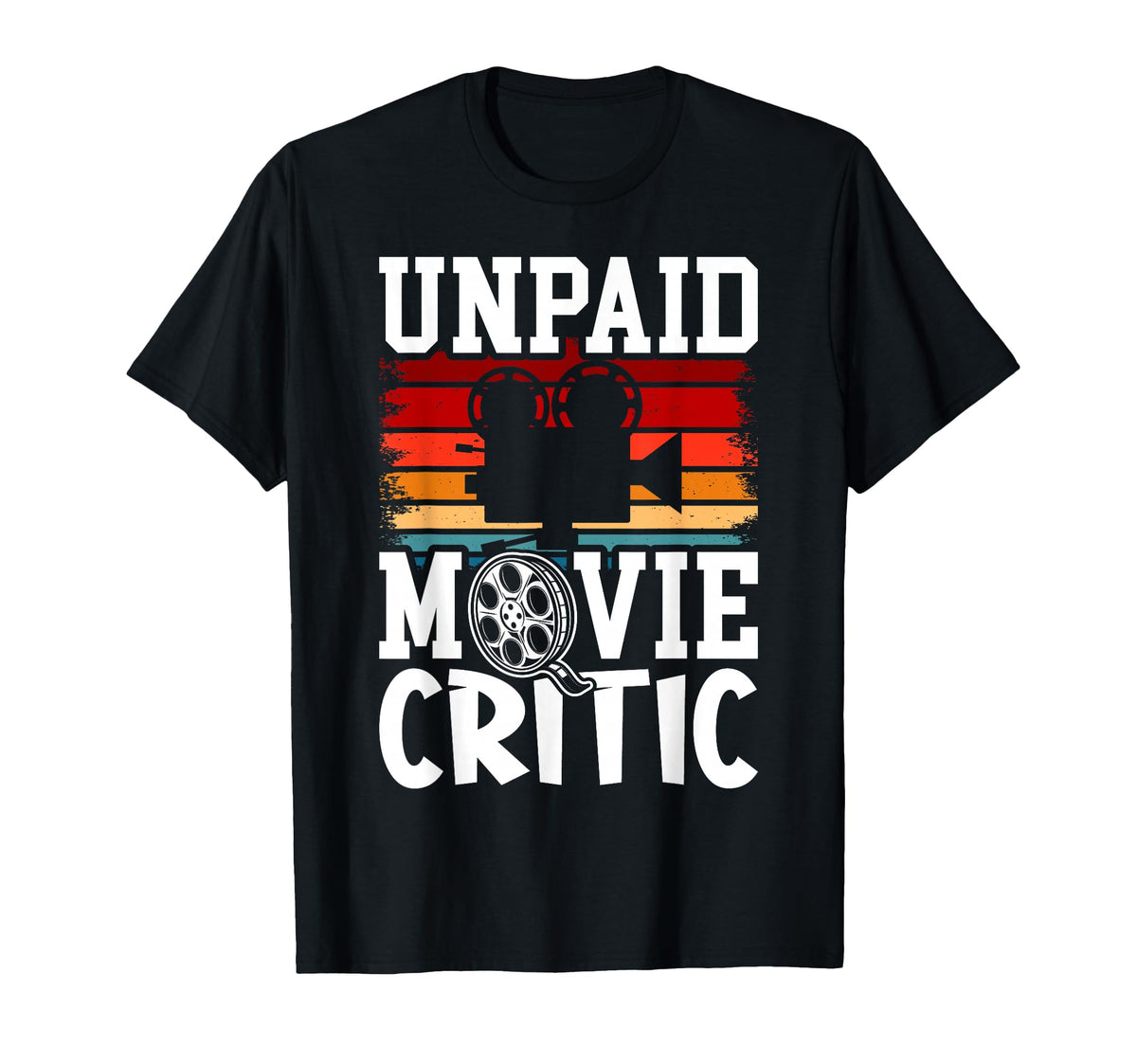 Unpaid Movie Critic Film Camera T-Shirt - Casual Everyday Wear for Adults