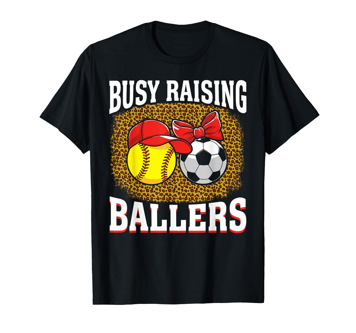Busy Raising Ballers Softball Soccer Mom T-Shirt - Trendy Graphic Unisex