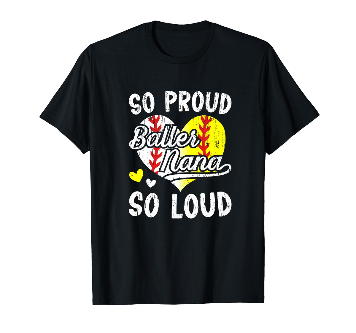So Proud So Loud Baller Nana T-Shirt - Casual Everyday Wear Unisex