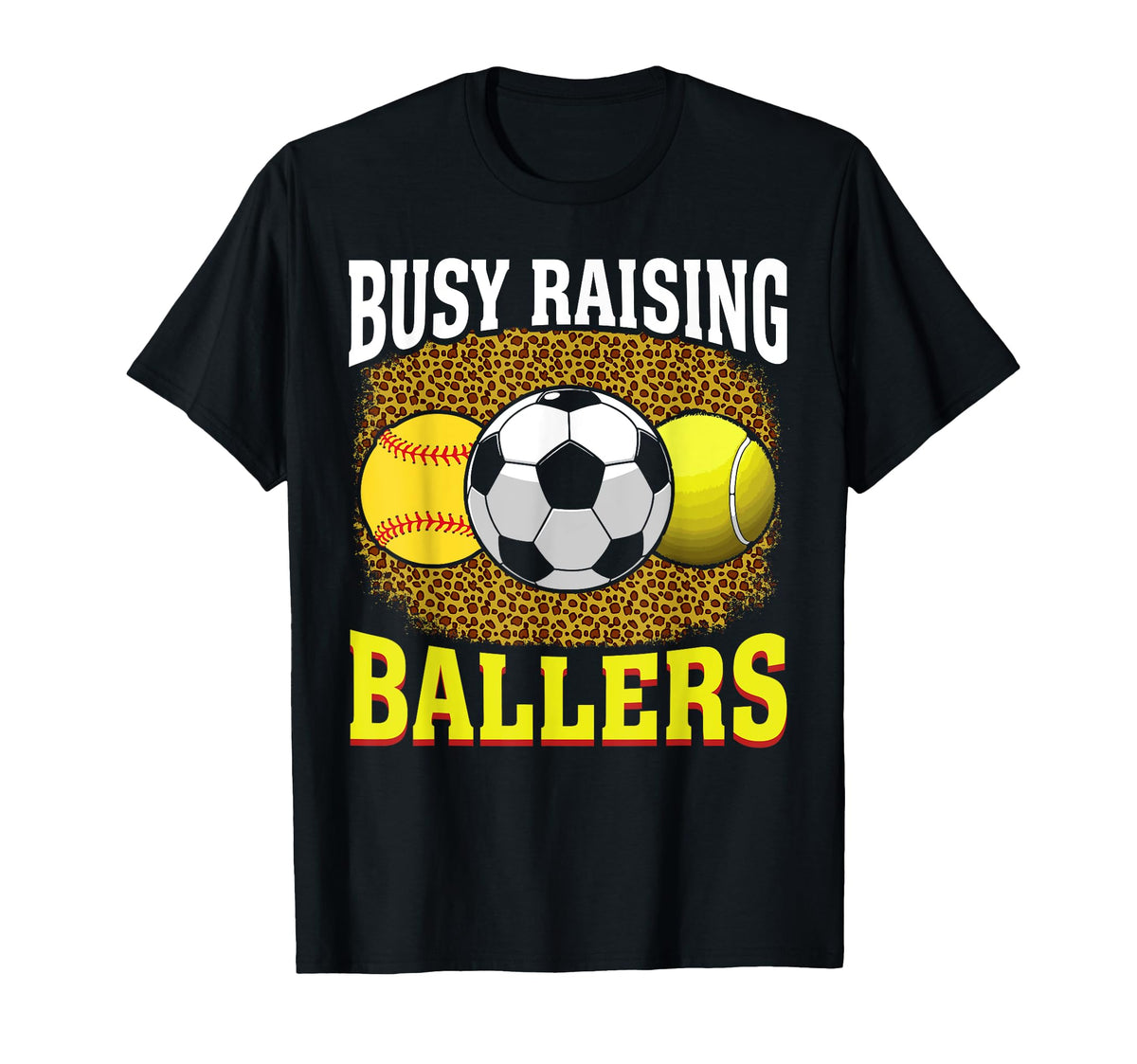 Busy Raising Ballers Softball Soccer Tennis T-Shirt - Graphic Print Unisex