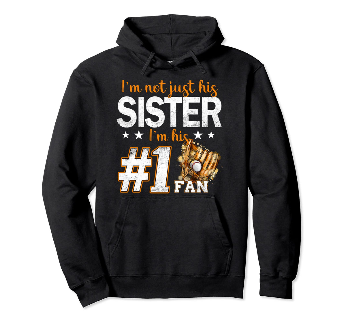 Im Not Just His Sister Im His Number 1 Hoodie - Trendy Graphic for Adults
