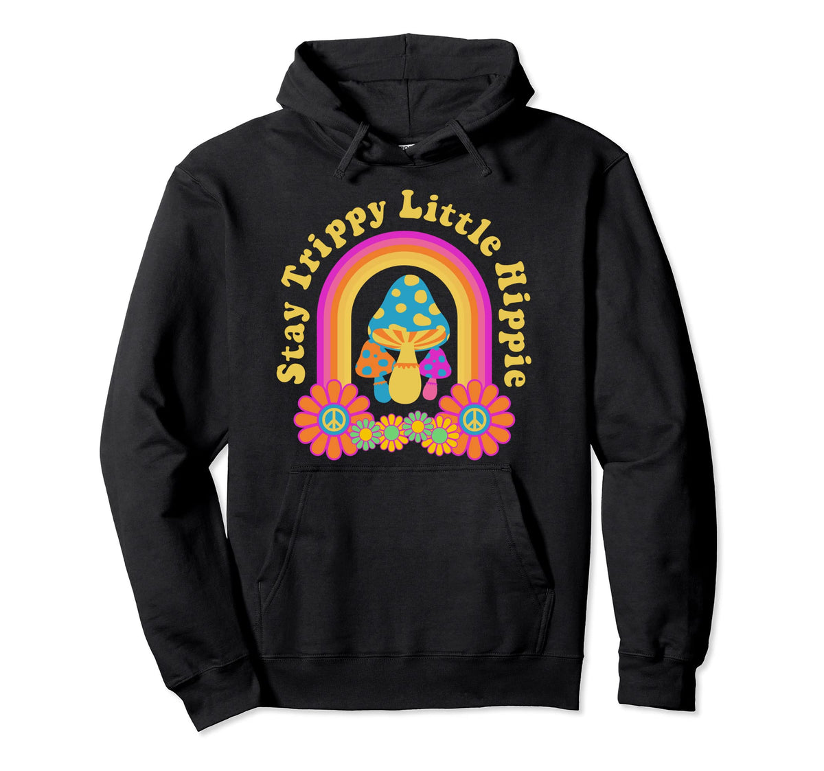 Hippie Mushrooms Stay Trippy Little Hoodie - Unique Graphic Men Women