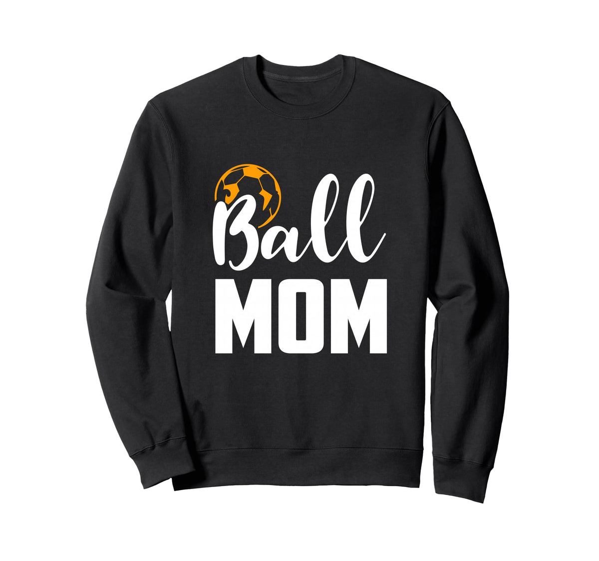 Soccer Ball Mom Funny Sports Lover Sweatshirt - Trendy Graphic Men Women