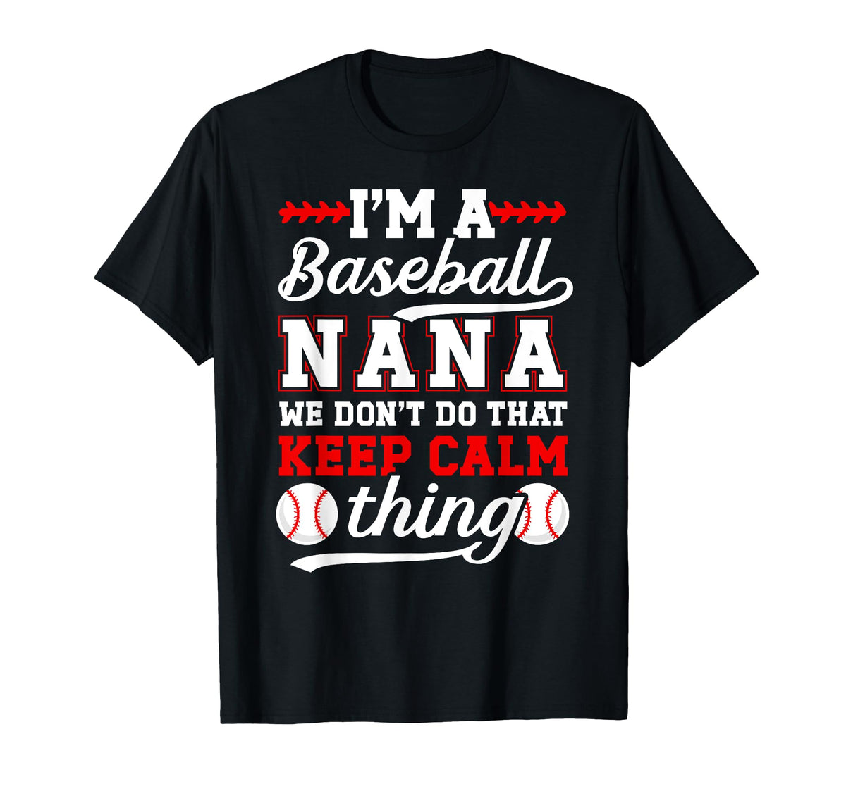 Im Baseball Nana Grandma Nana Baseball T-Shirt - Trendy Graphic for Adults
