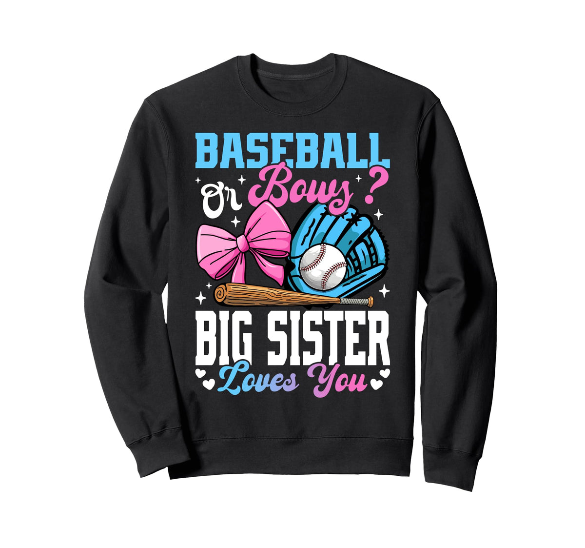 Baseball Or Bows Big Sister Loves Sweatshirt - Streetwear Style Men Women
