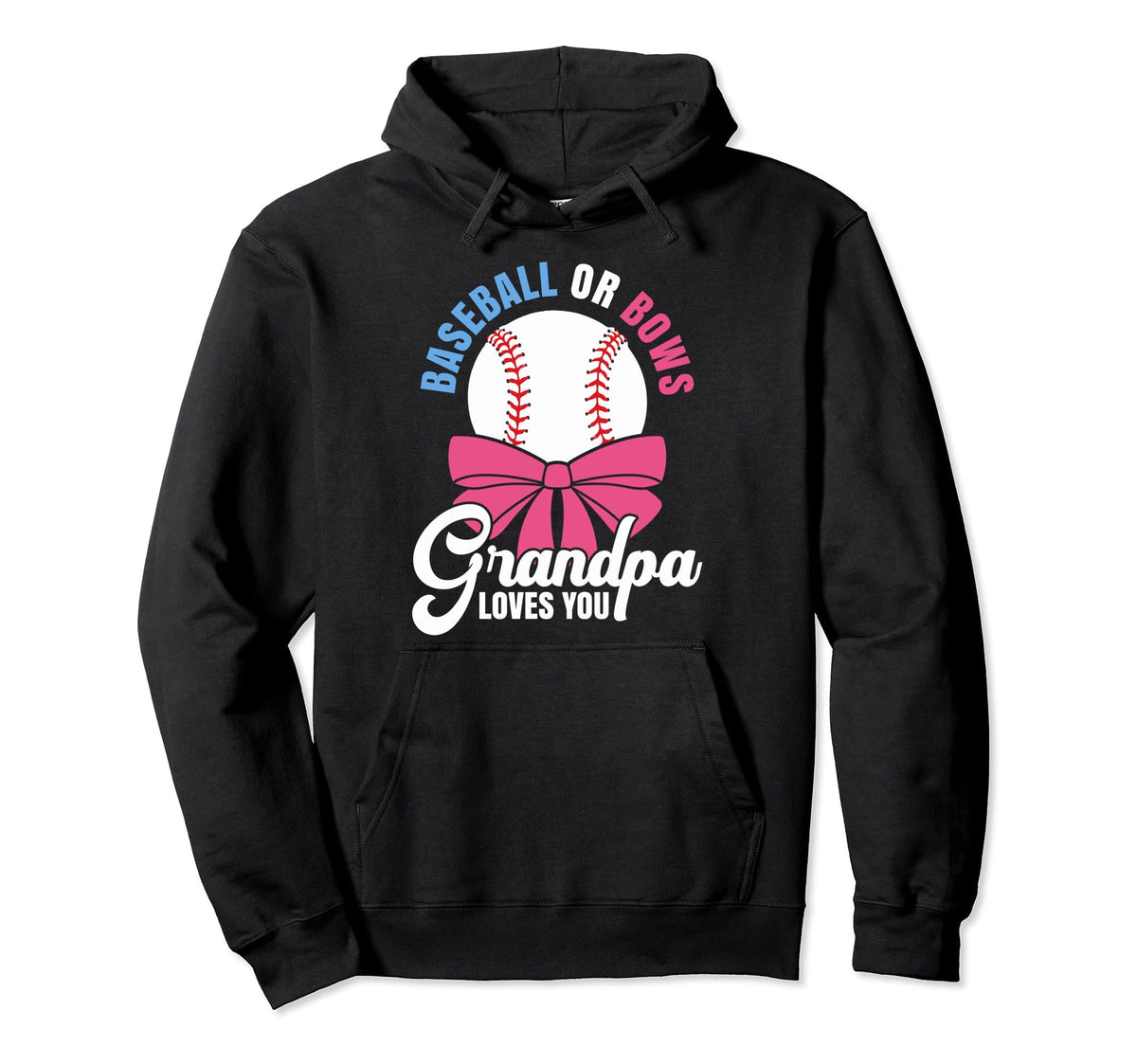 Baseball Or Bows Grandpa Loves You Hoodie - Unique Graphic Men Women