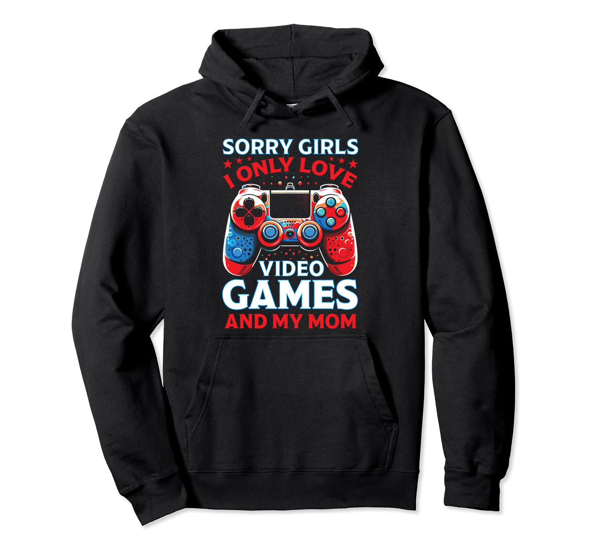 Sorry Vidoe Gamer Mothers Day Video Hoodie - Custom Art Print for Adults