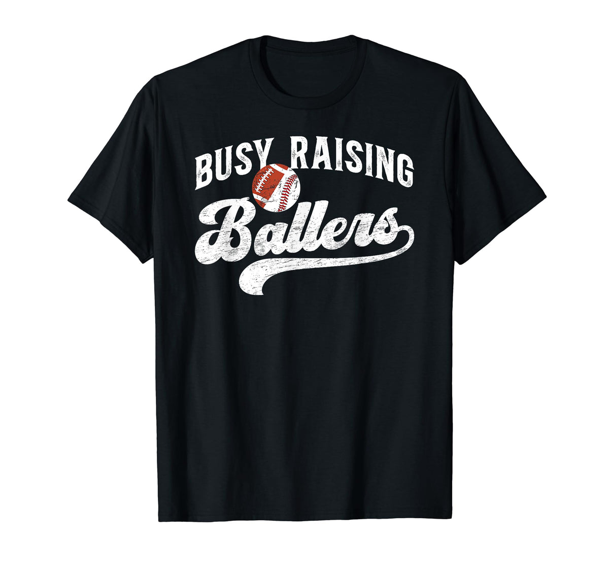 Busy Raising Ballers Football Baseball T-Shirt - Custom Art Print Unisex