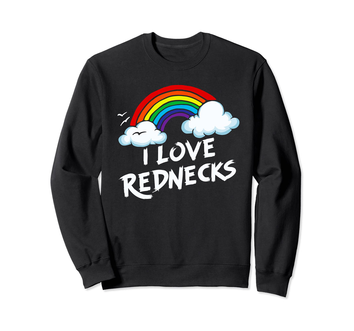 I Love Rednecks Funny Southern Sweatshirt - Streetwear Style Men Women