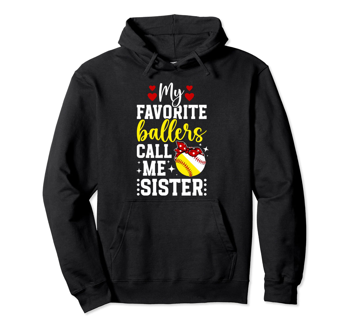 My Favorite Ballers Call Me Sister Baseball Hoodie - Trendy Graphic Unisex