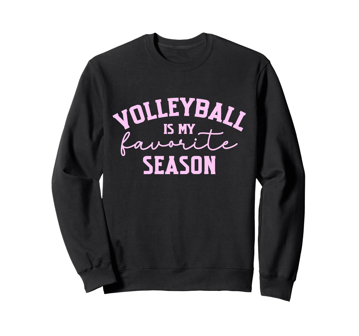 Volleyballs My Favorite Season Sweatshirt - Casual Everyday Wear Men Women
