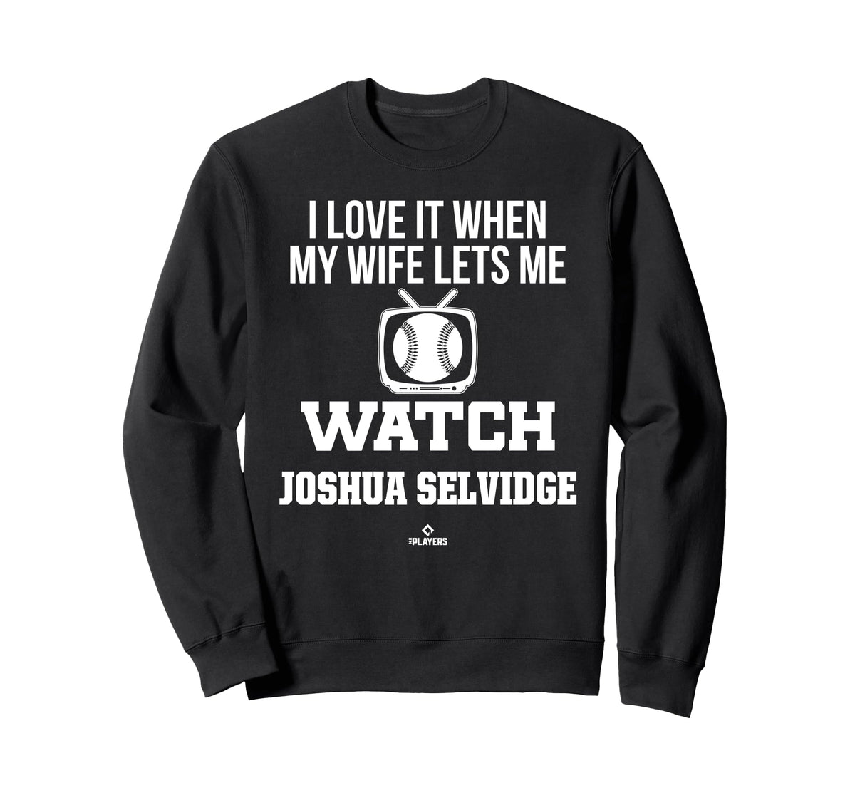 My Wife Lets Me Watch Joshua Sweatshirt - Casual Everyday Wear for Adults