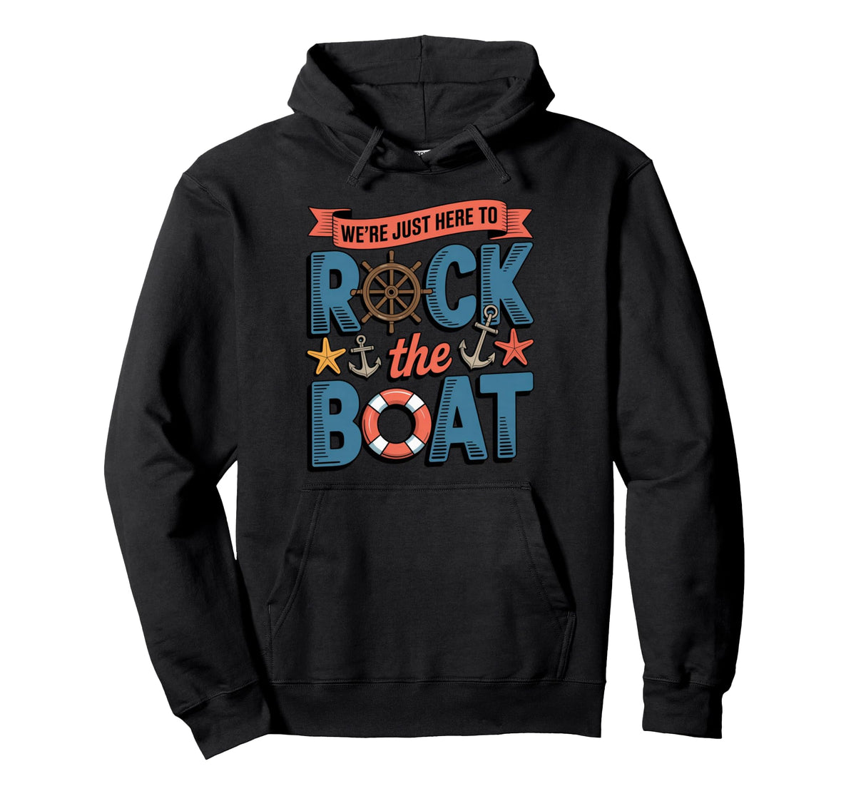 Were Just Here To Rock Boat Nautical Hoodie - Casual Everyday Wear Unisex