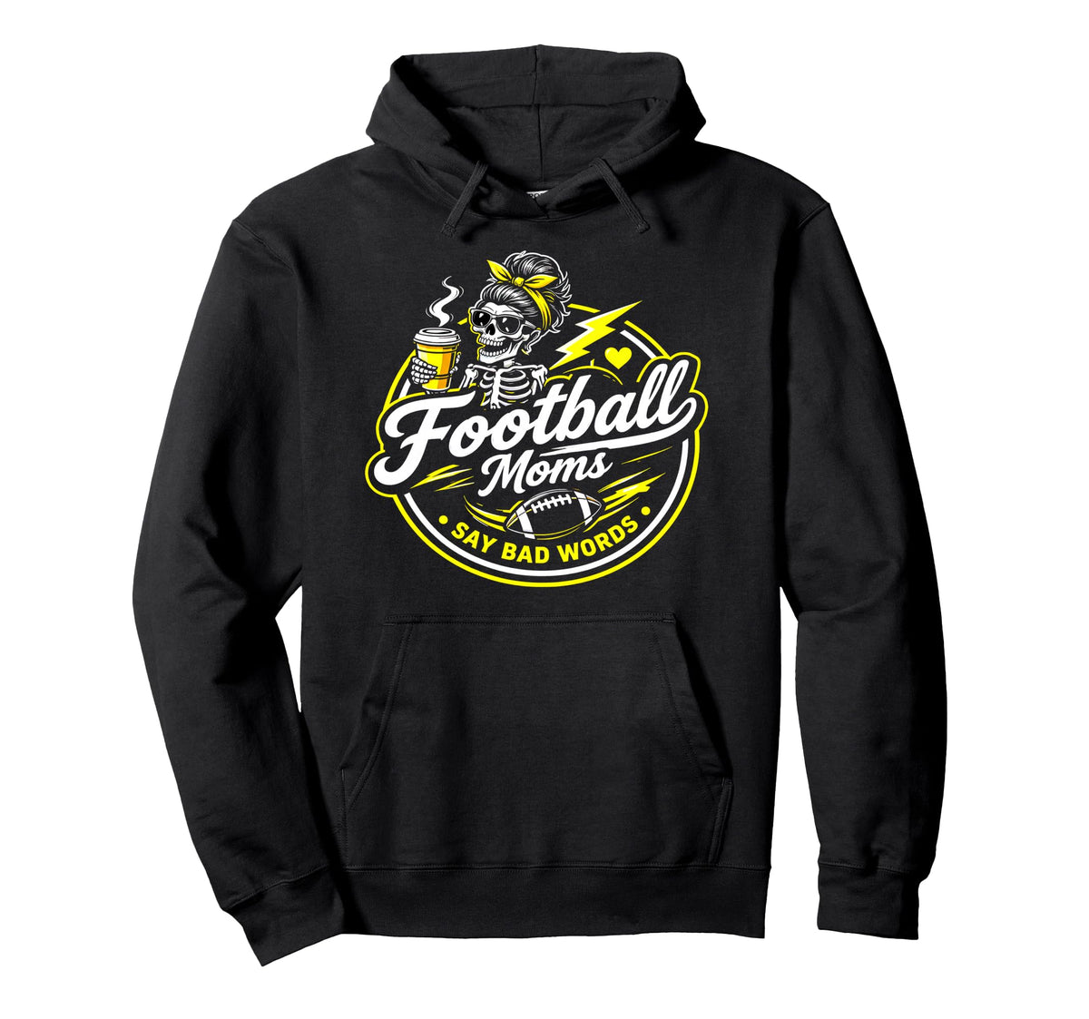 Football Moms Say Bad Words Funny Team Hoodie - Fun Novelty Design Unisex