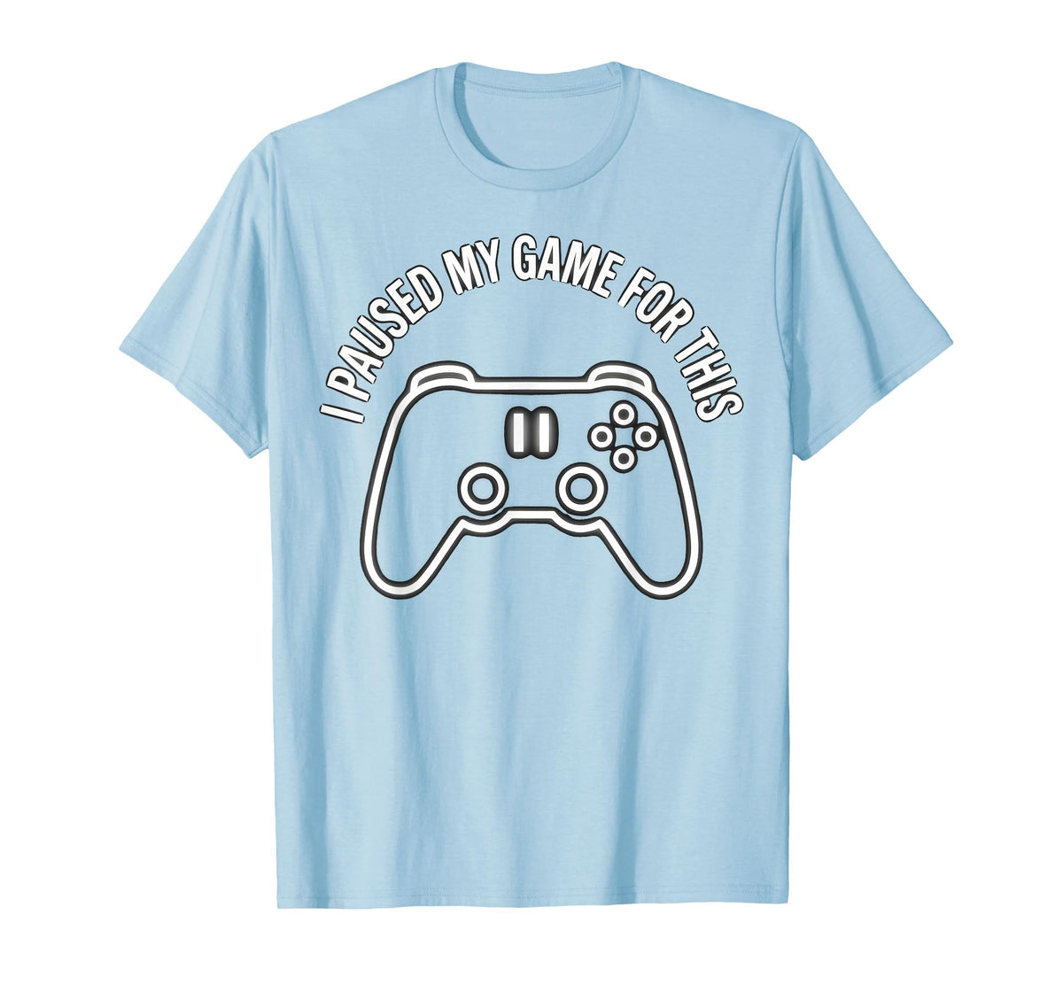 I Paused My Game This Funny Dad Blue T-Shirt - Novelty Apparel for Adults