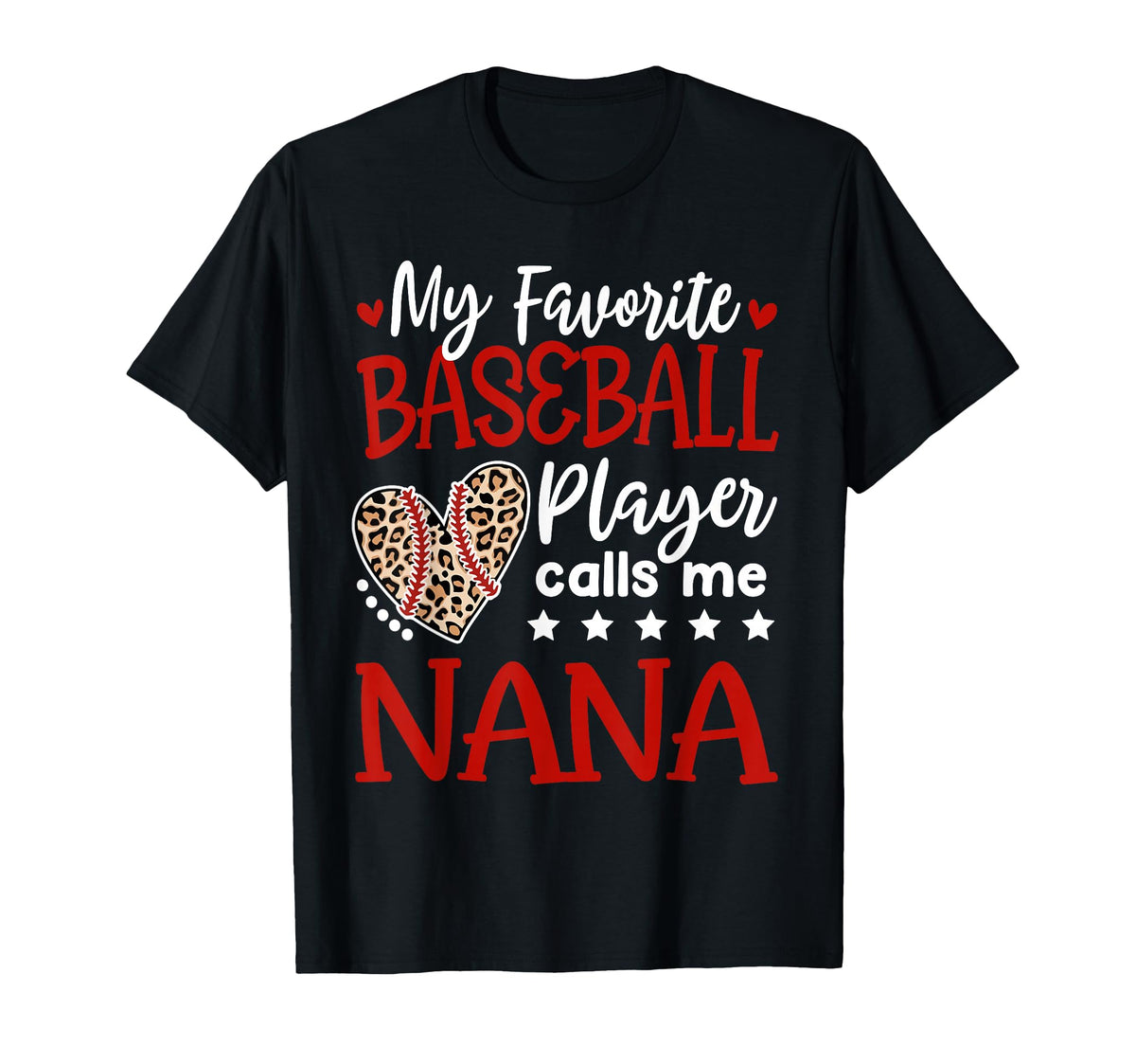 My Favorite Baseball Player Calls Me Nana T-Shirt - Graphic Print Men Women
