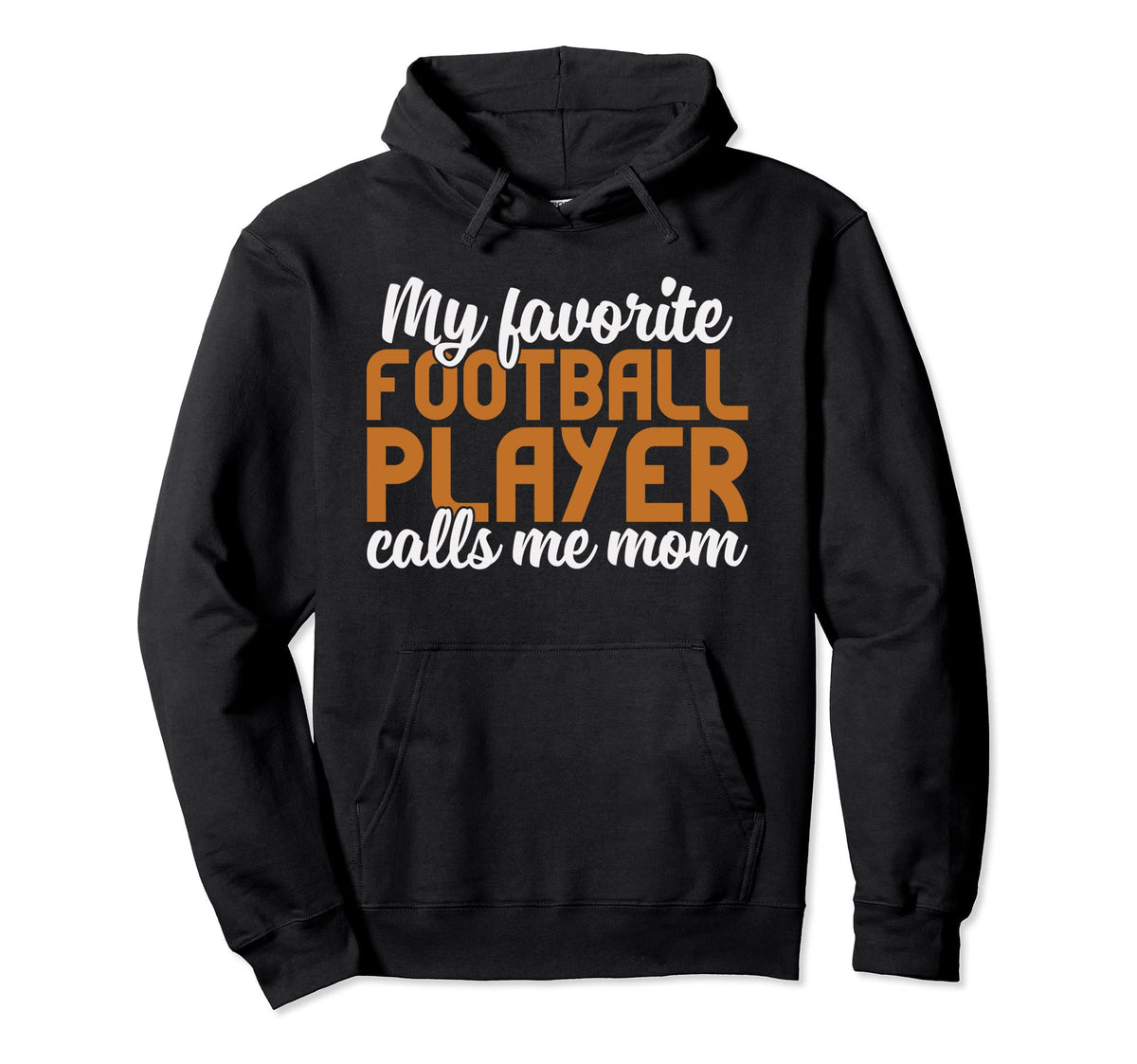 Mothers My Favorite Football Player Hoodie - Unique Graphic Men Women