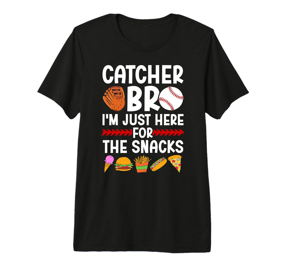 Baseball Catcher Bro Funny T-Shirt - Casual Everyday Wear Men Women