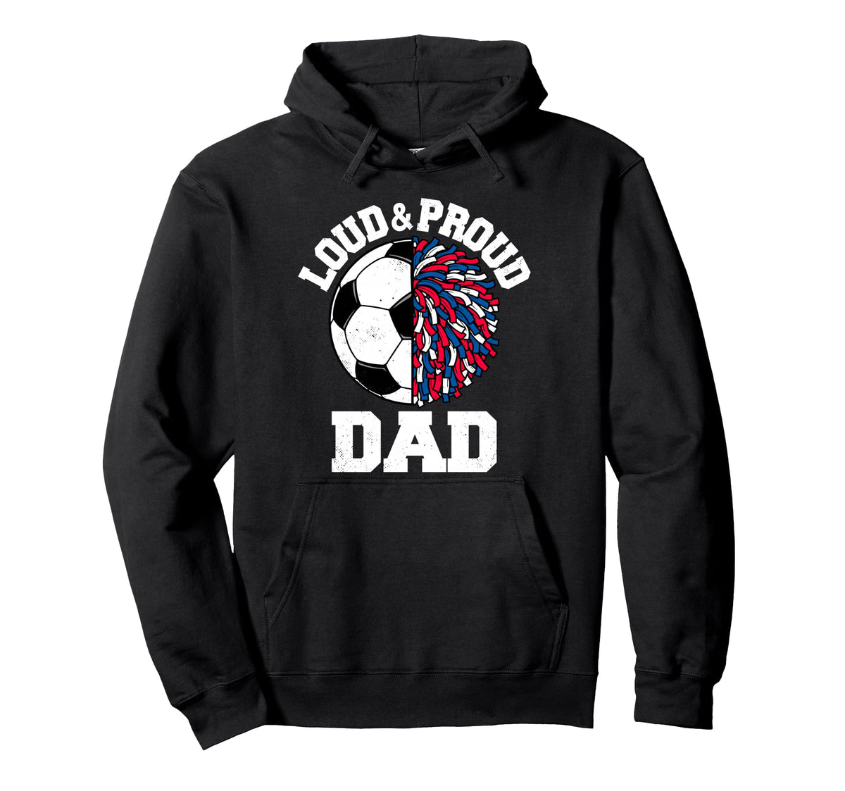 Loud Proud Soccer Cheerleader Dad Funny Hoodie - Trendy Graphic for Adults