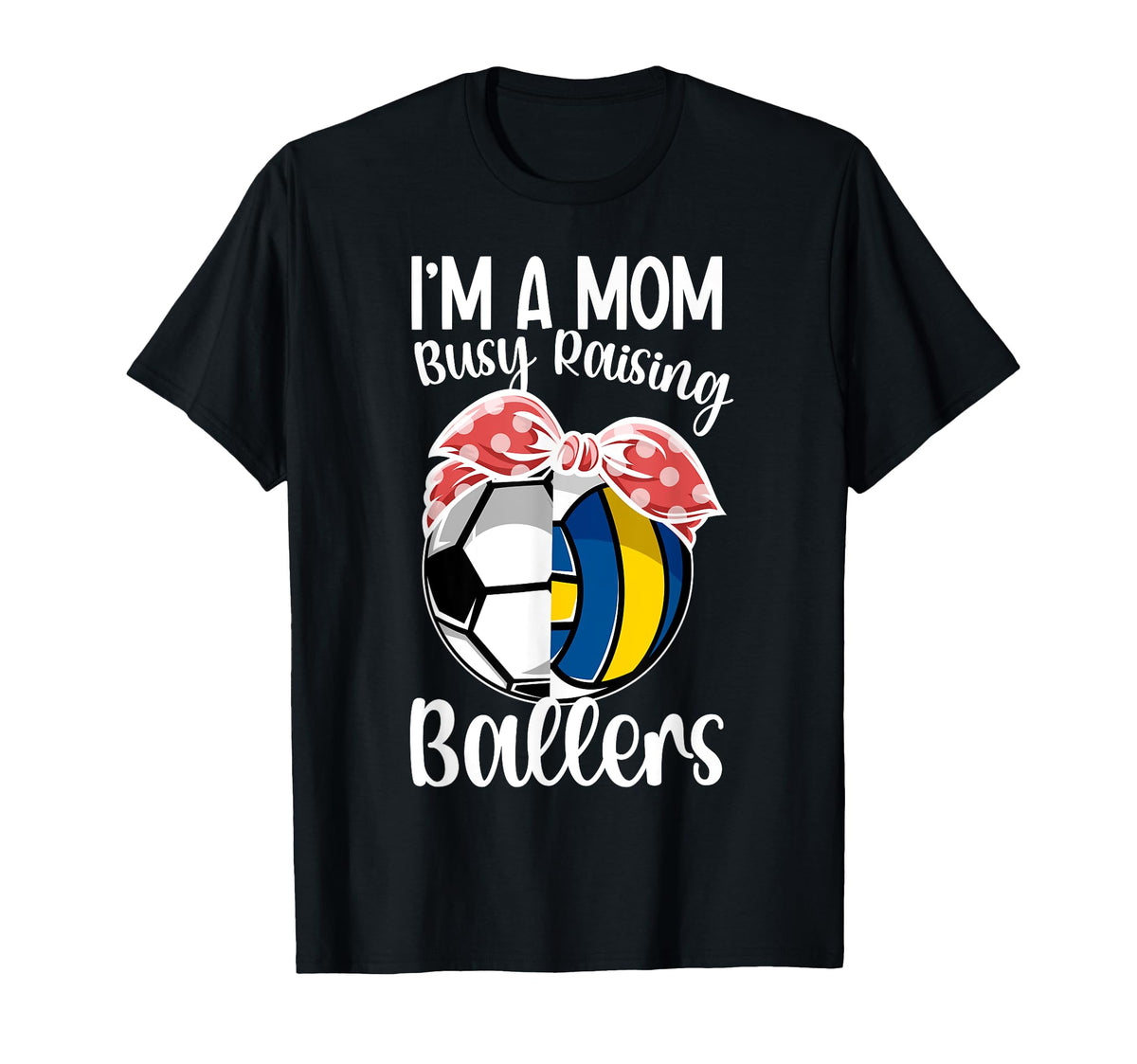 Im Mom Busy Raising Ballers Volleyball T-Shirt - Trendy Graphic Unisex
