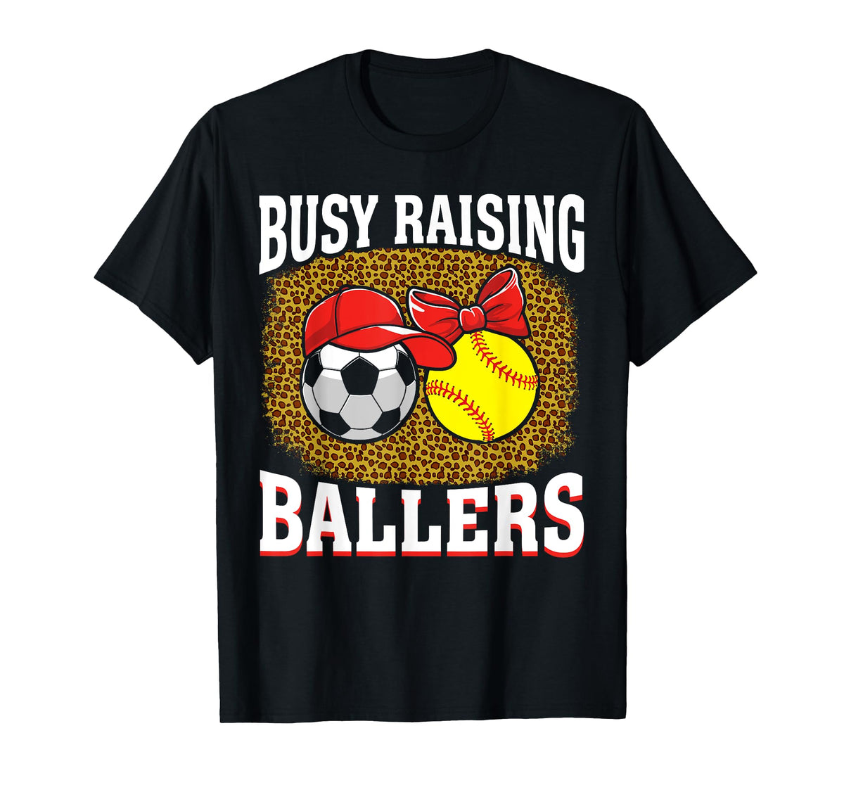 Busy Raising Ballers Soccer Softball T-Shirt - Unique Graphic Men Women