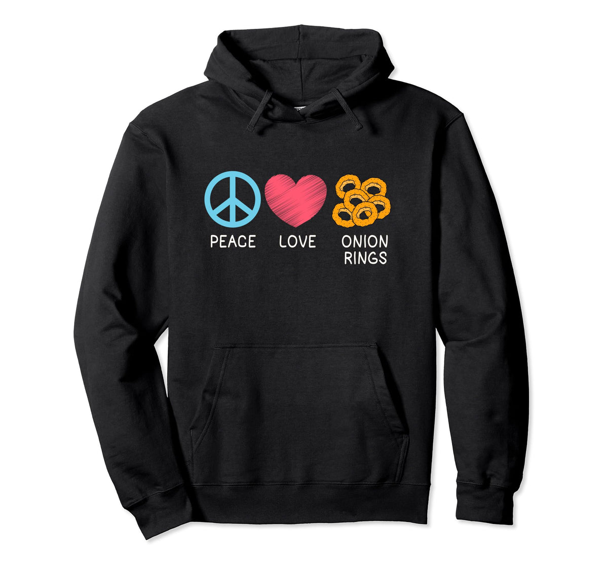 Onion Rings Peace Love Onion Rings Lover Hoodie - Fun Novelty Design Unisex