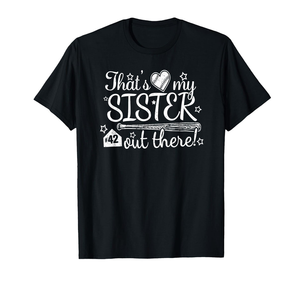 Thats My Sister Out There 42 Biggest T-Shirt - Custom Art Print Men Women
