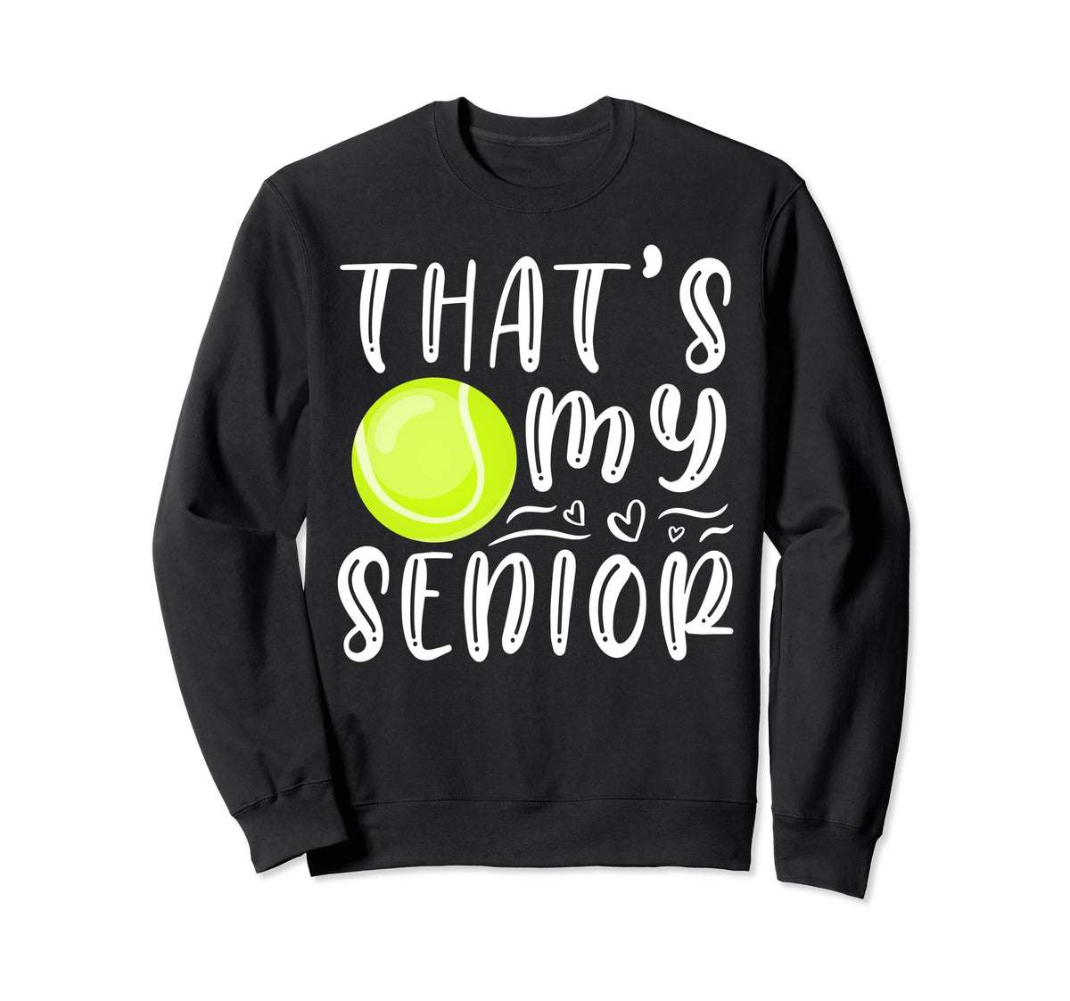 Thats My Senior Tennis Mom Dad Sweatshirt - Aesthetic Graphic Men Women