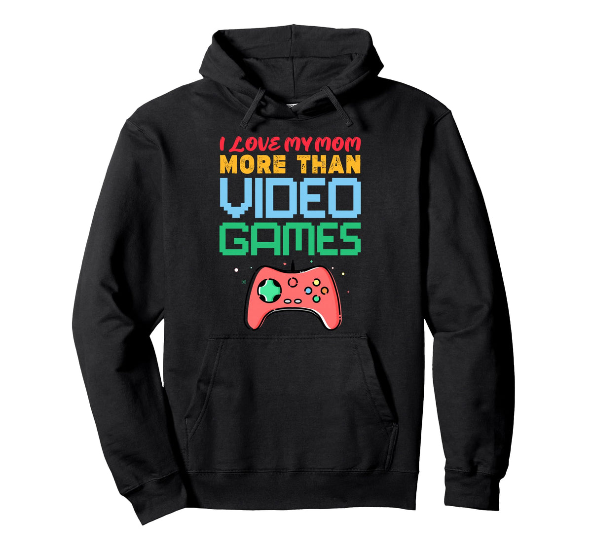 Funny Gaming I Love My Mom More Hoodie - Casual Everyday Wear for Adults