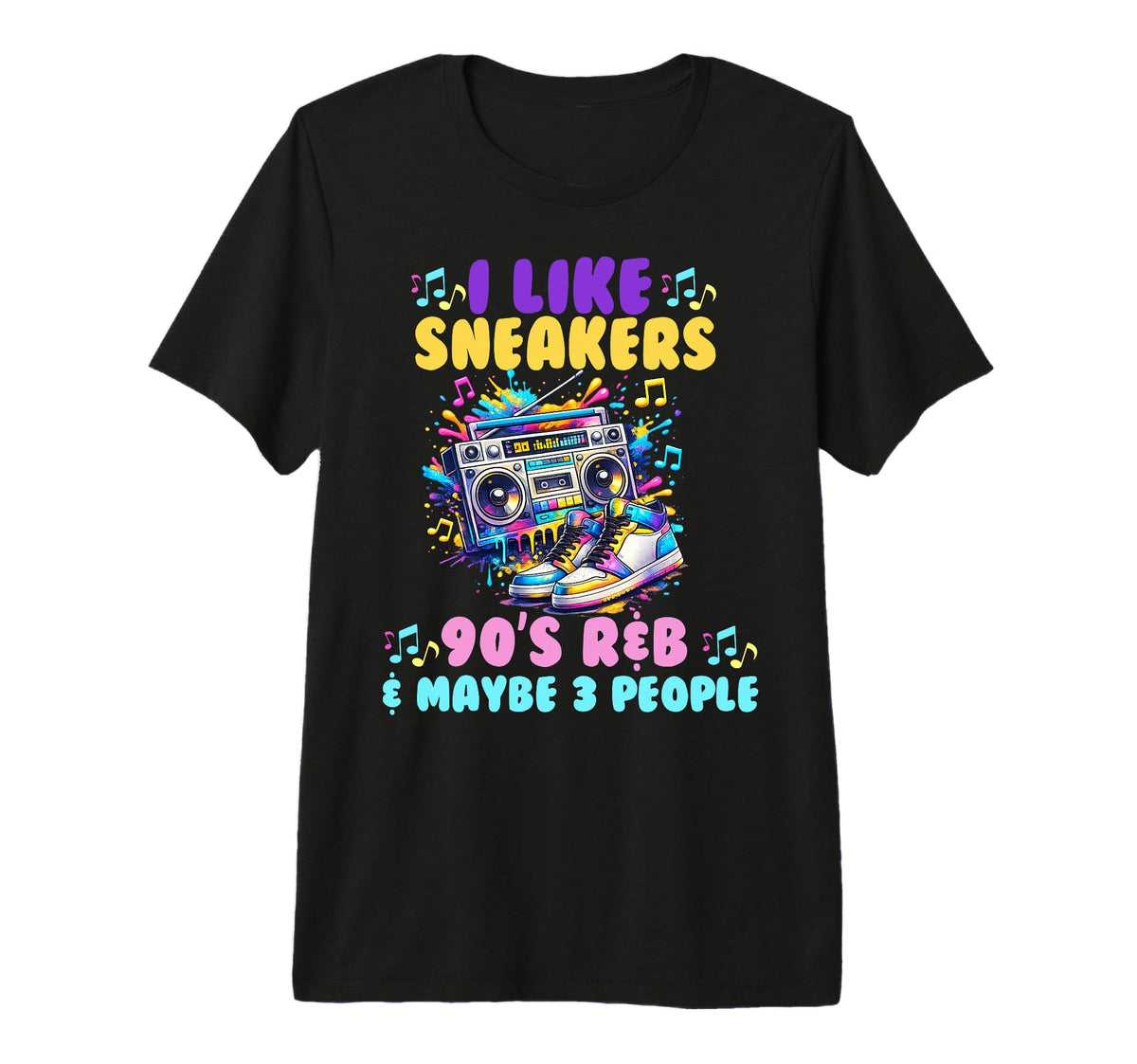 I Like Sneakers 90S R B And Like 3 T-Shirt - Streetwear Style Unisex