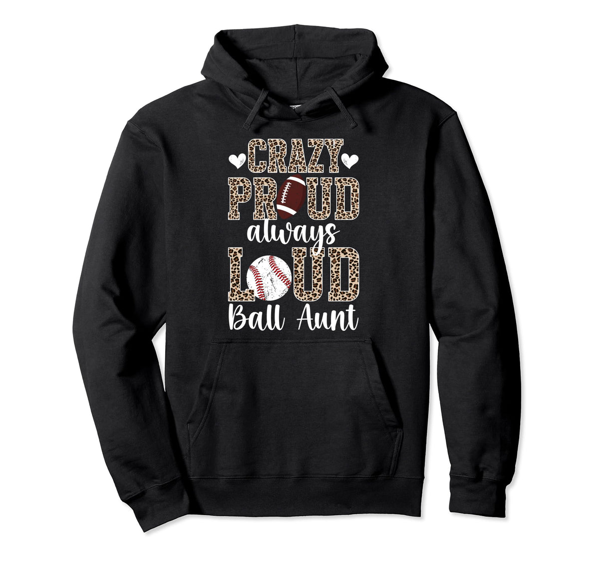 Crazy Proud Always Loud Ball Aunt Hoodie - Casual Everyday Wear Unisex