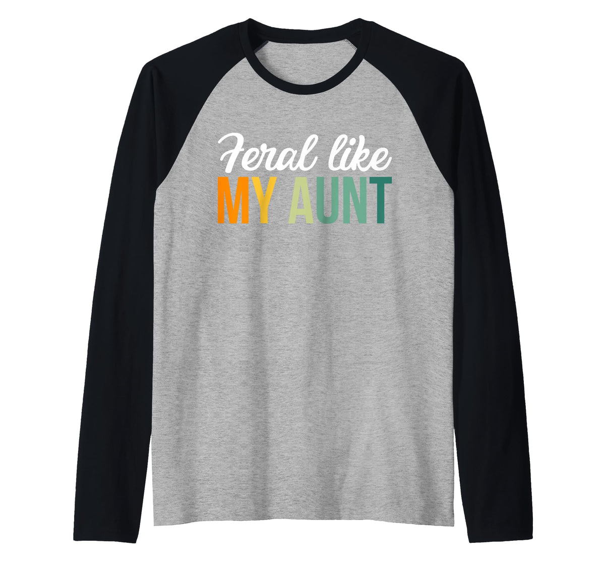 Feral Niece Feral Aunt Family Feral Sweatshirt - Custom Art Print Unisex