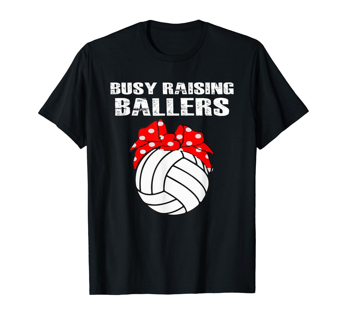 Busy Raising Ballers Volleyball Mom T-Shirt - Fun Novelty Design Men Women