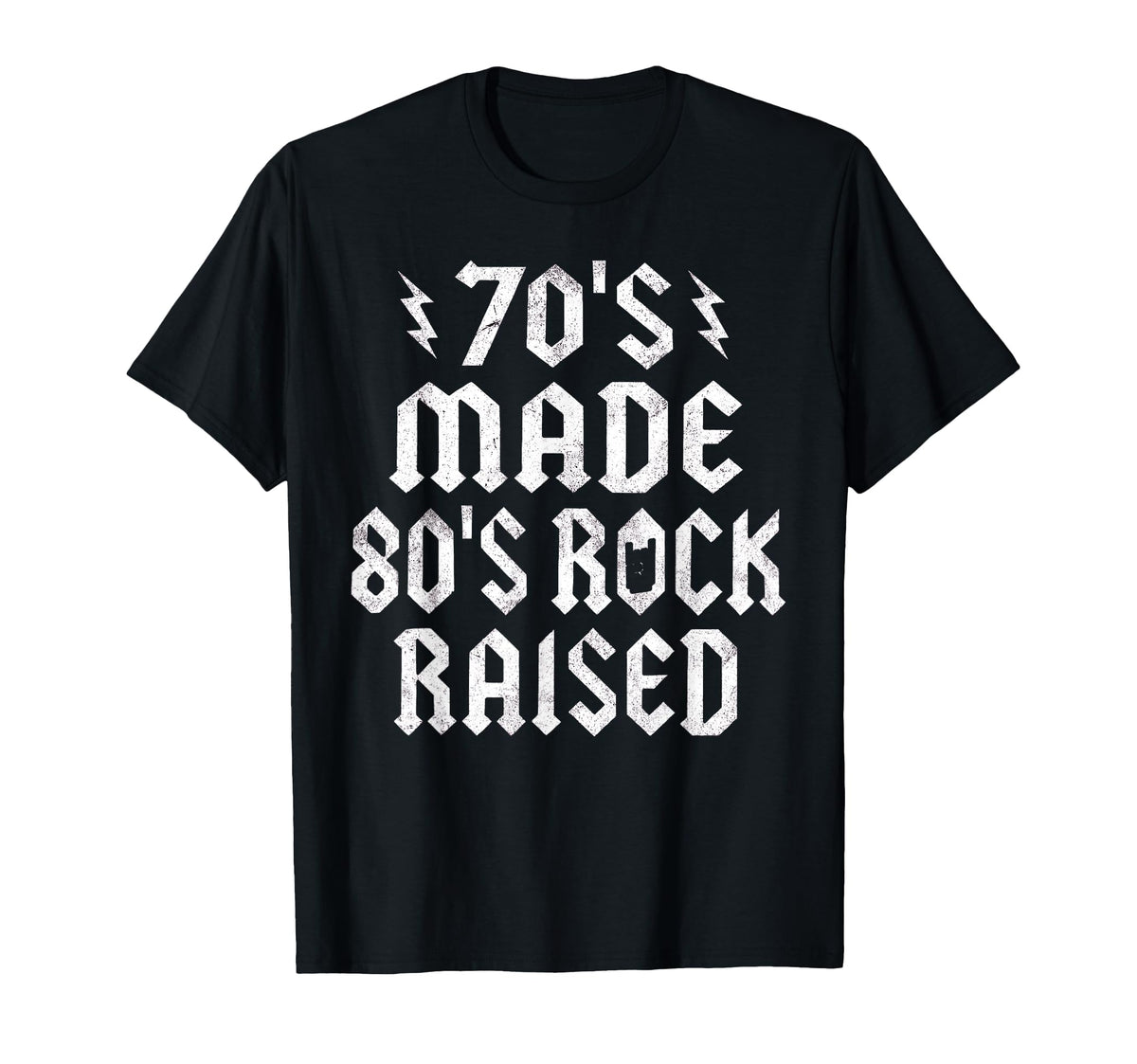 70S Made 80S Rock Raised Music Fan T-Shirt - Casual Everyday Wear Unisex