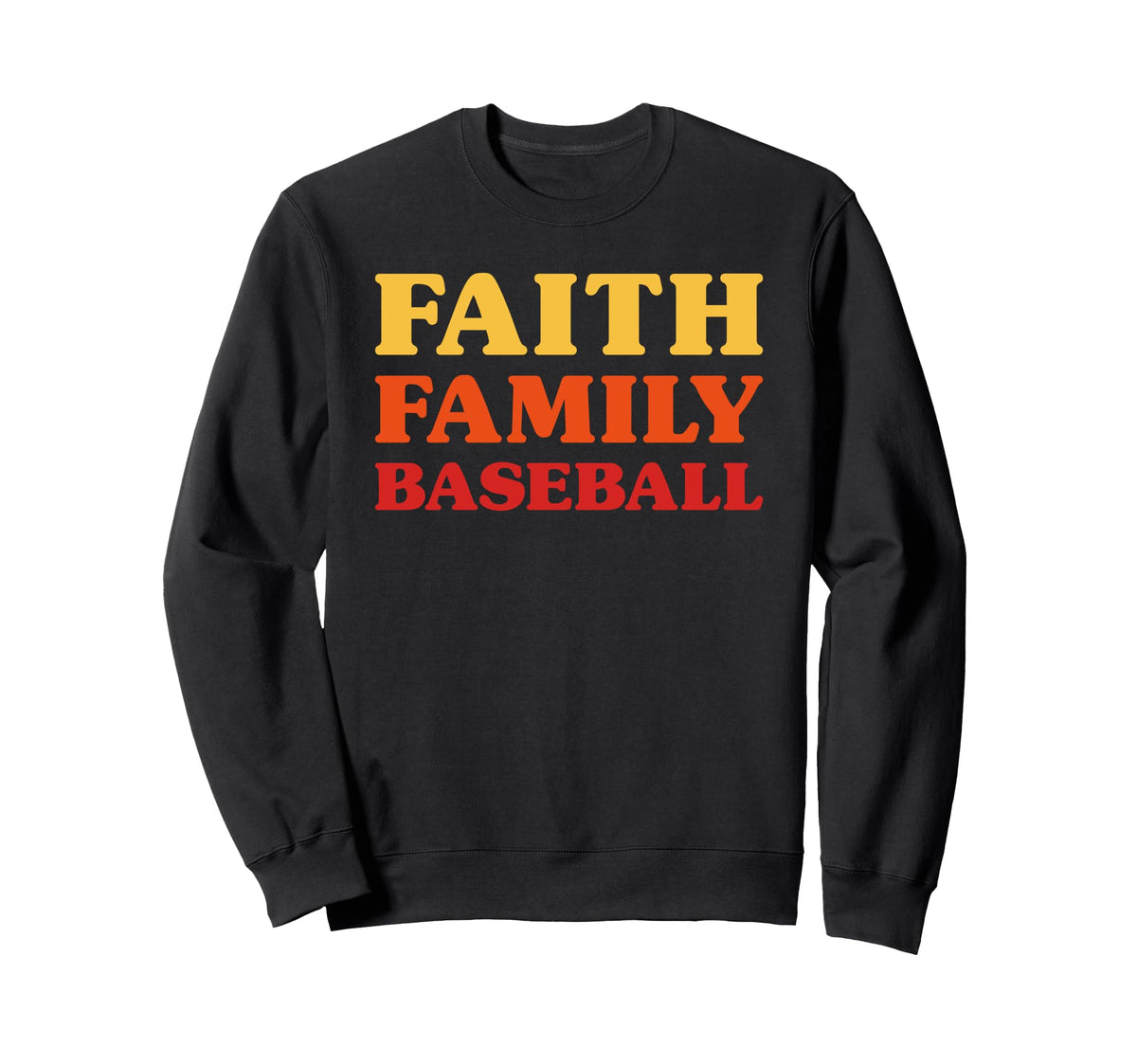 Baseball Baseball Faith Family Sweatshirt - Casual Everyday Wear Men Women