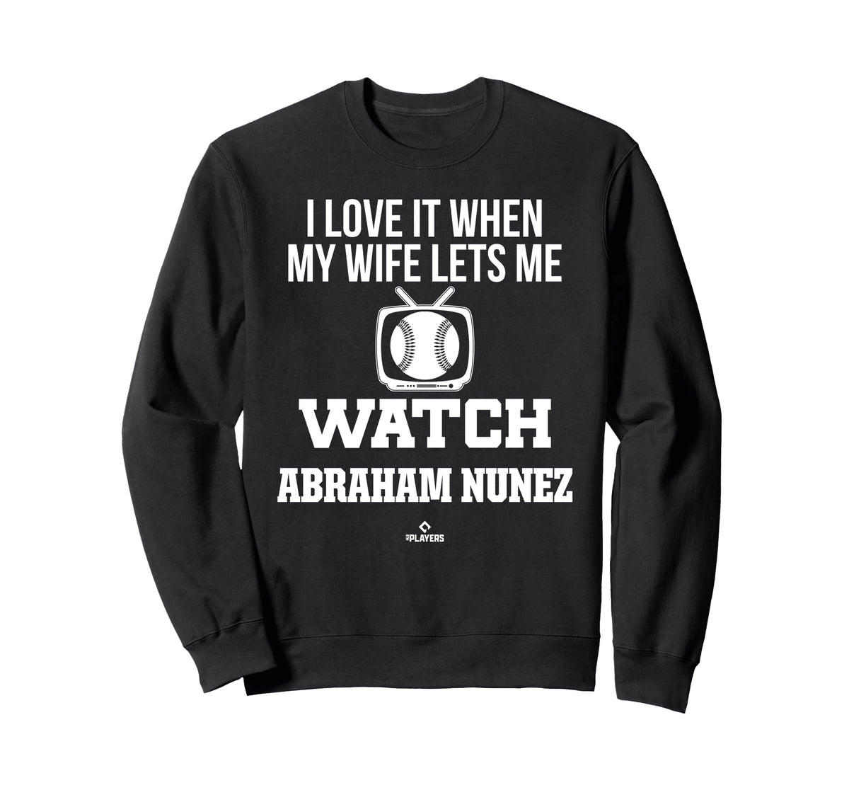 My Wife Lets Me Watch Abraham Nunez Sweatshirt - Streetwear Style Unisex