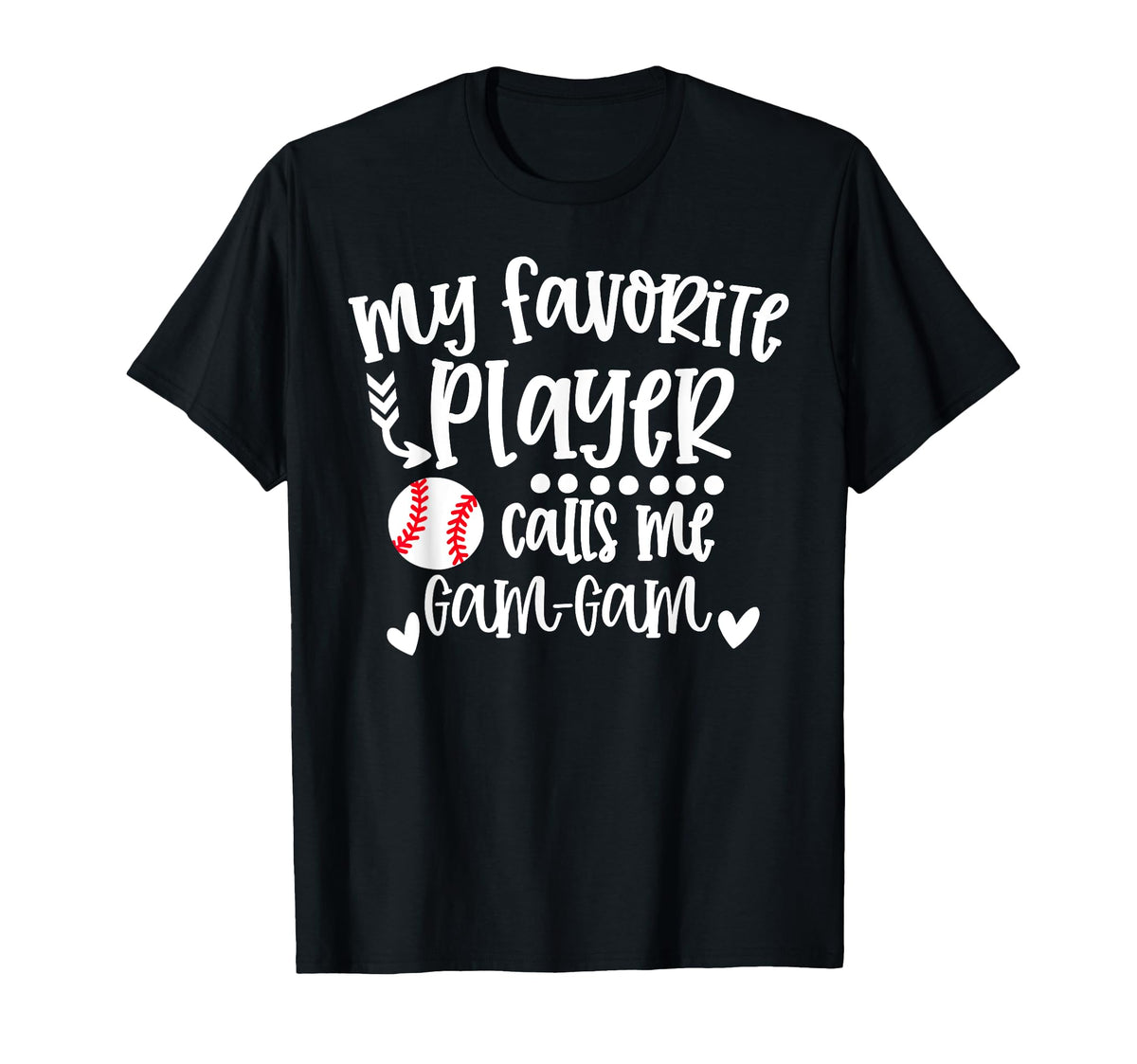My Favorite Baseball Player Calls Me Gam T-Shirt - Streetwear Style Unisex