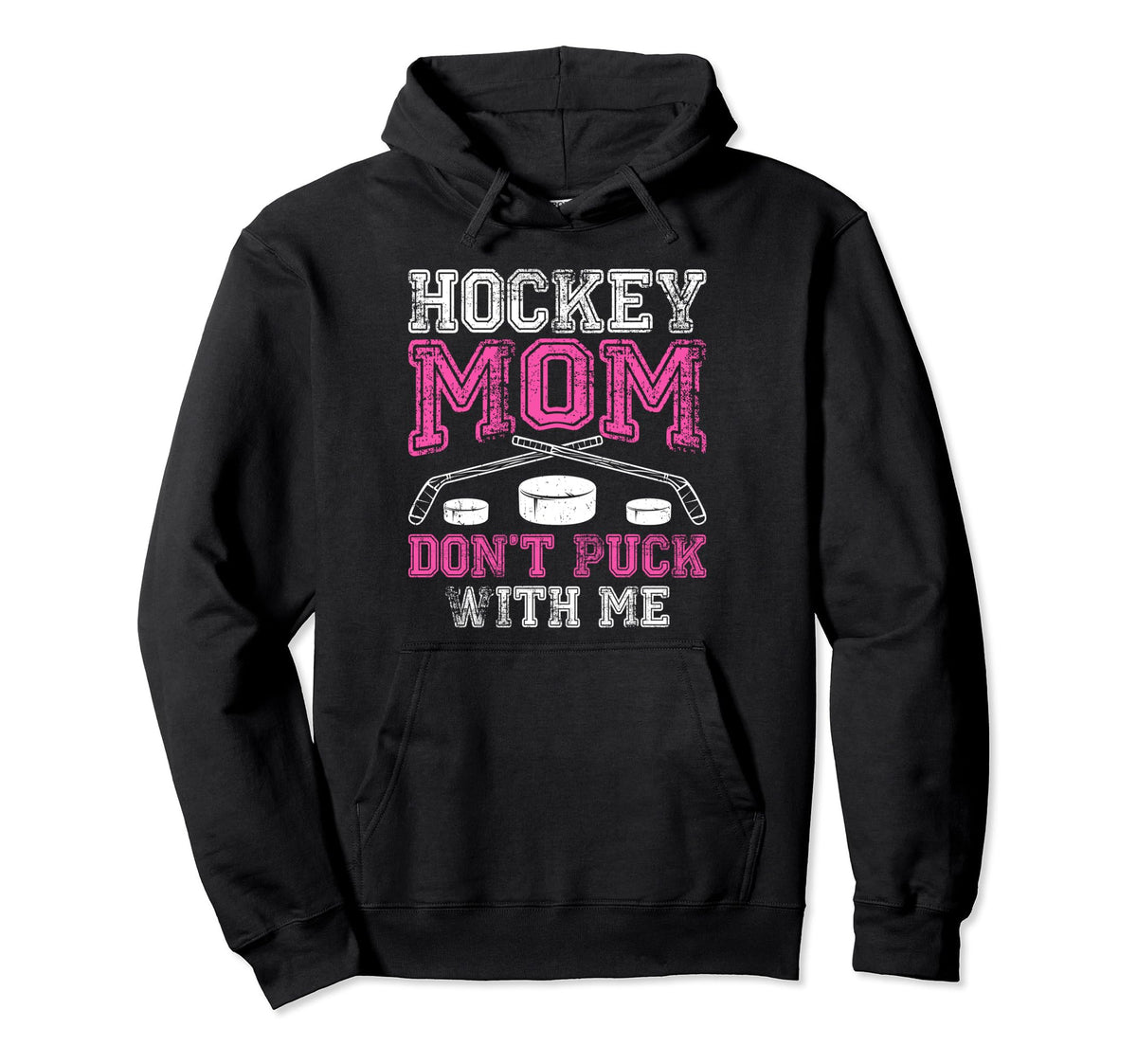 Hockey Mom Dont Puck Me Sport Game Mama Hoodie - Novelty Apparel Unisex